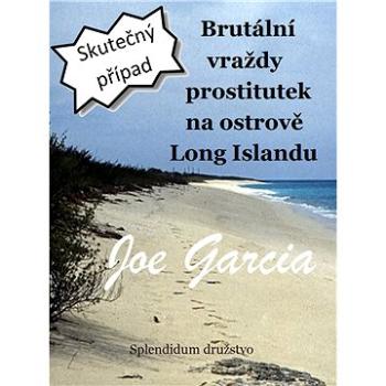 Brutální vraždy prostitutek na ostrově Long Islandu (999-00-032-6185-4)