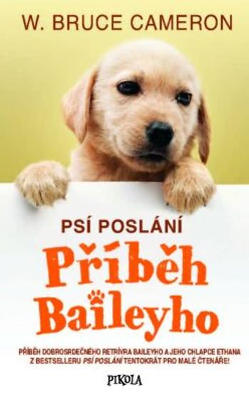 Psí poslání: Příběh Baileyho - W. Bruce Cameron