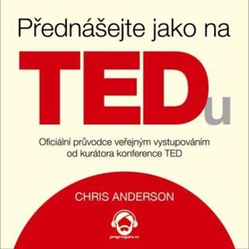 Přednášejte jako na TEDu - Chris Anderson - audiokniha