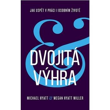 Dvojitá výhra: Jak uspět v práci i osobním životě (978-80-88407-10-2)