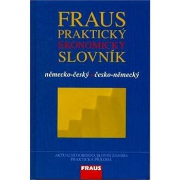 Fraus Praktický ekonomický slovník německo-český česko-německý (978-80-7238-741-0)