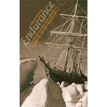 Endurance: Neuvěřitelné putování Shackletonovy Královské transantarktické expedice (978-80-86685-69-4)