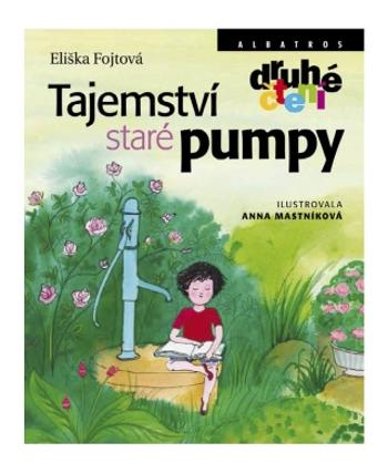 Tajemství staré pumpy - Anna Mastníková - e-kniha
