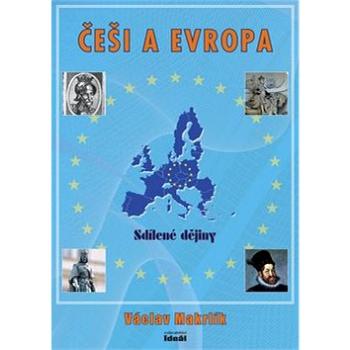 Češi a Evropa: Sdílené dějiny (80-901017-9-8)