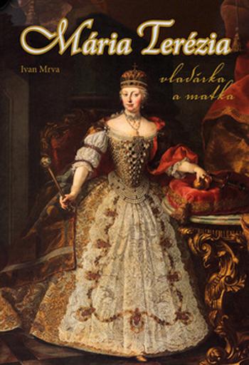 Mária Terézia Vladárka a matka - Mrva Ivan