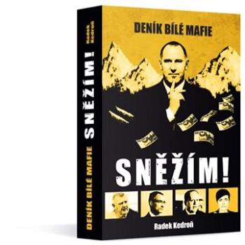 Sněžím! (Deník bílé mafie)  (978-80-907674-2-3)