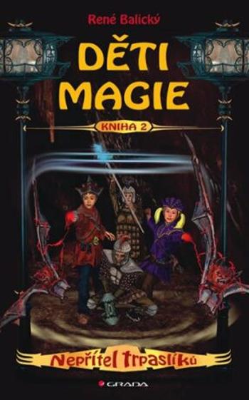 Děti magie 2 - Nepřítel trpaslíků - René Balický