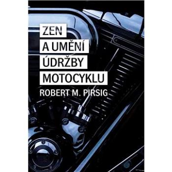 Zen a umění údržby motocyklu (978-80-751-1378-8)