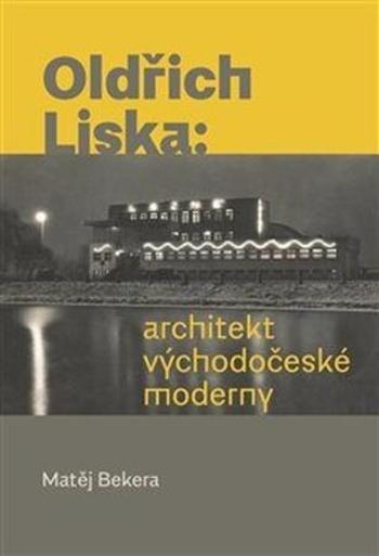 Oldřich Liska: architekt východočeské moderny - Bekera Matěj