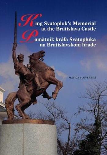 Pamätník kráľa Svätopluka na Bratislavskom hrade - Machala Drahoslav