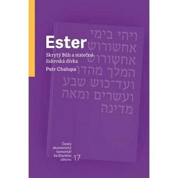 Ester Skrytý Bůh a statečná židovská dívka (978-80-7545-037-1)