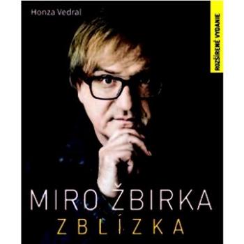 Miro Žbirka Zblízka: rozšírené vydanie (978-80-556-5787-5)