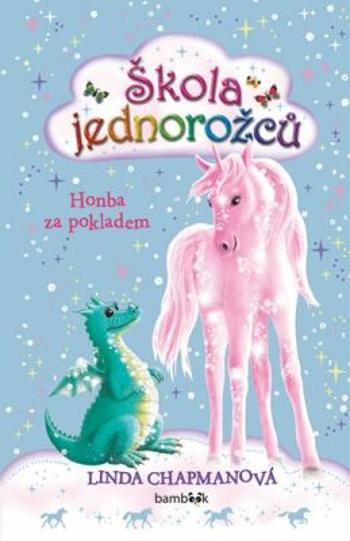 Škola jednorožců 3 - Honba za pokladem - Linda Chapmanová