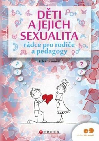 Děti a jejich sexualita - rádce pro rodiče a pedagogy - e-kniha