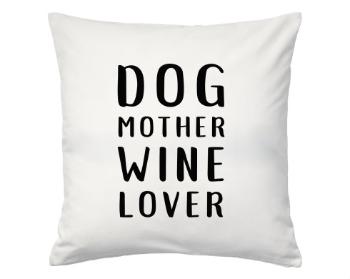 Polštář MAX Dog mother wine lover