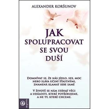 Jak spolupracovat se svou duší (978-80-8100-401-8)