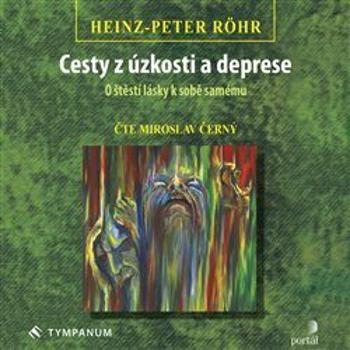Cesty z úzkosti a deprese - Heinz-Peter Röhr - audiokniha
