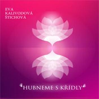 Hubneme s Křídly - Eva Kalivodová Štichová - audiokniha