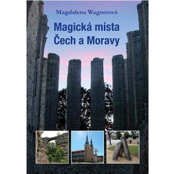 Magická místa Čech a Moravy (978-80-7428-435-9)