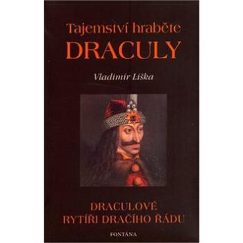 Tajemství hraběte Drákuly: Drákulové rytíři dračího řádu (80-7336-250-3)