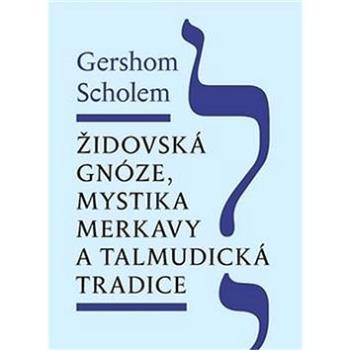 Židovská gnóze, mystika merkavy a talmudická tradice (978-80-7530-008-9)