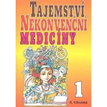 Tajemství nekonvenční medicíny 1 (978-80-88809-44-9)