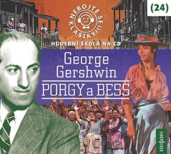Nebojte se klasiky! 24 George Gershwin Porgy a Bess - Gershwin George