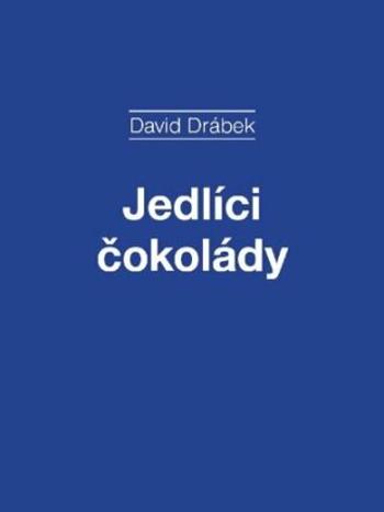 Jedlíci čokolády - David Drábek - e-kniha
