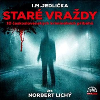 Staré vraždy (10 československých kriminálních příběhů) ()