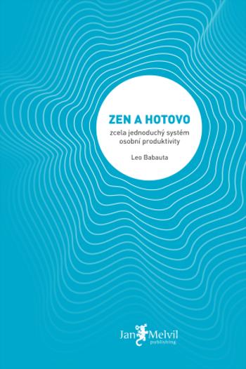 Zen a hotovo - Leo Babauta - e-kniha