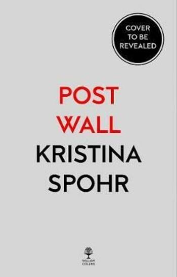 Post Wall, Post Square : Rebuilding the World After 1989 - Kristina Spohr