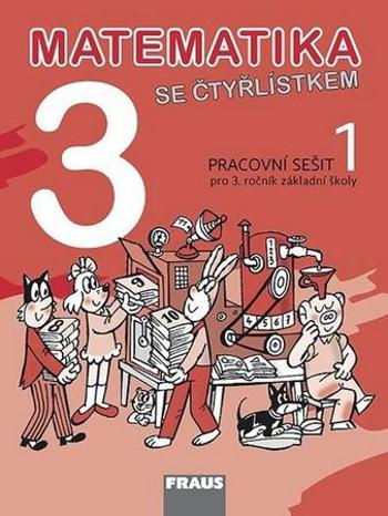 Matematika se Čtyřlístkem 3/1 Pracovní sešit - Pěchoučková Šárka