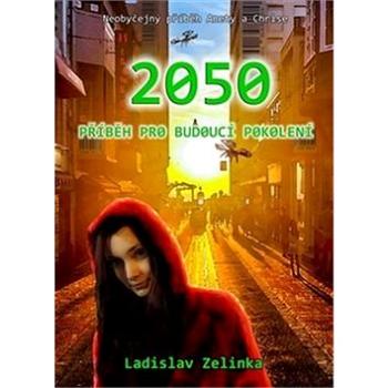 2050 Příběh pro budoucí pokolení (978-80-906481-2-8)