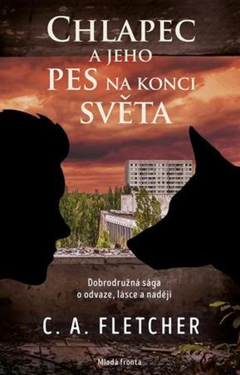 Chlapec a jeho pes na konci světa - Fletcher C. A.