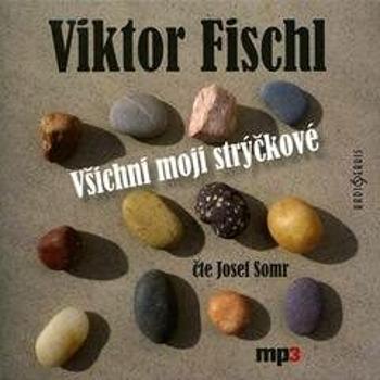 Všichni moji strýčkové - Viktor Fischl - audiokniha
