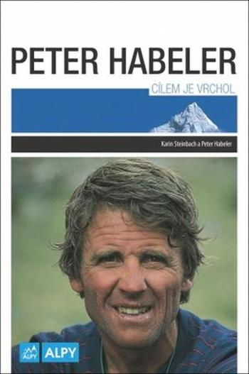 Peter Habeler Cílem je vrchol - Habeler Peter