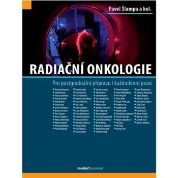 Radiační onkologie: Pro postgraduální přípravu i každodenní praxi (978-80-7345-674-0)