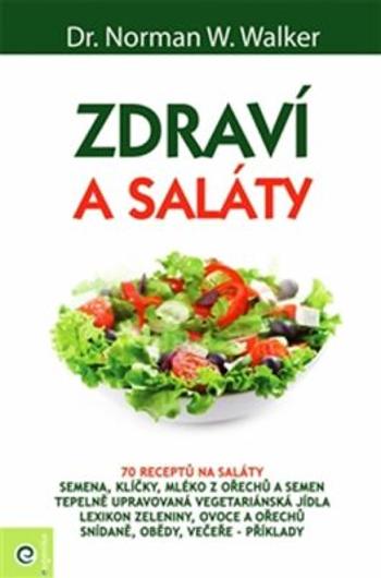 Zdraví a saláty - Norman W. Walker