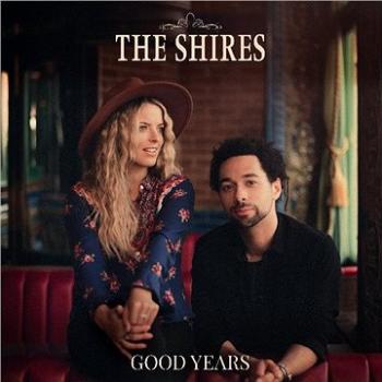 Shires: Good Years - LP (4050538565522)