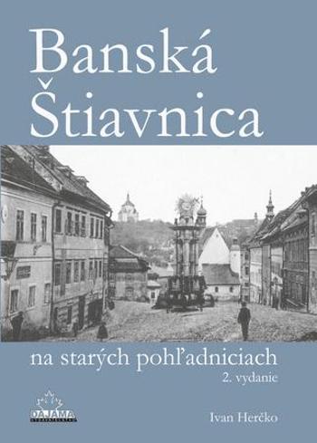 Banská Štiavnica na starých pohľadniciach - Herčko Ivan