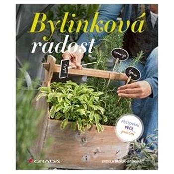 Bylinková radost: 78 druhů bylinek (978-80-271-0014-9)