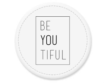 Placka magnet Be you tiful 