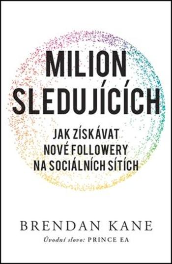 Milion sledujících - Kane Brendan