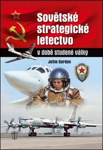 Sovětské strategické letectvo v době studené války - Gordon Jefim