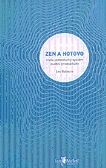 Zen a hotovo - Leo Babauta