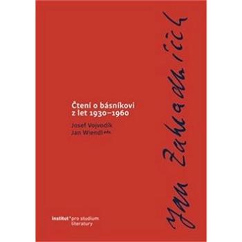 Čtení o básníkovi z let 1930–1960: Jan Zahradníček (978-80-87899-80-9)
