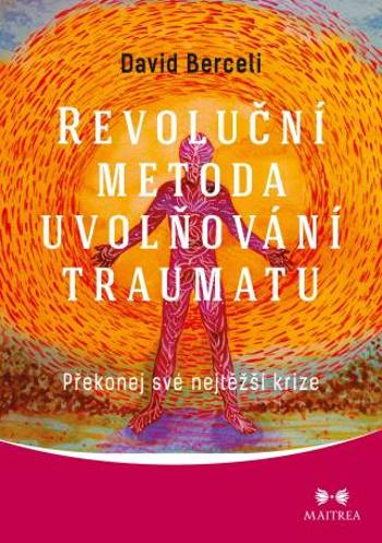 Revoluční metoda uvolňování traumatu - David Berceli - e-kniha