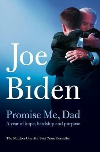 Promise Me, Dad : The heartbreaking story of Joe Biden´s most difficult year - Biden Joe