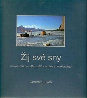 Žij své sny - Čestmír Lukeš