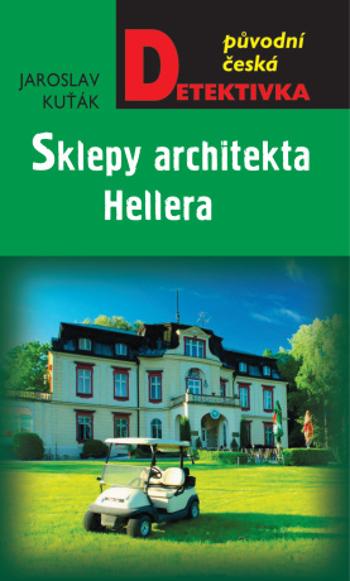 Sklepy architekta Hellera - Jaroslav Kuťák - e-kniha